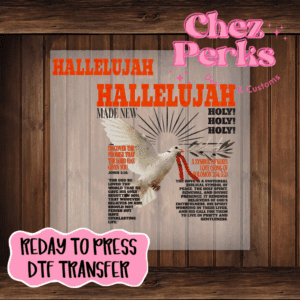 Hallelujah With Pocket DTF TRANSFER