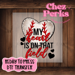 Baseball My Heart Is On The Field DTF TRANSFER