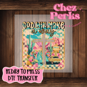 God Will Make A Way DTF TRANSFER