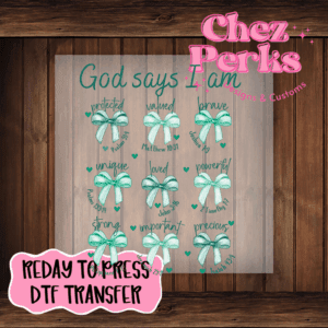 God Says I Am Aqua Bows DTF TRANSFER