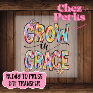 Grow In Grace Watercolor DTF TRANSFER