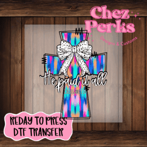 He Paid It All Cross DTF TRANSFER