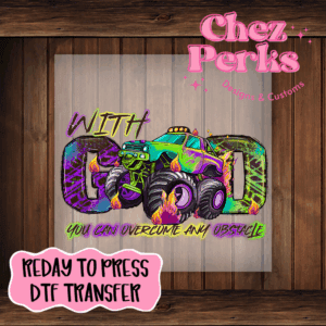 With God You Can Overcome Any Obstacle  DTF TRANSFER