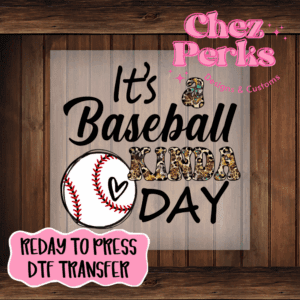 It's A Baseball Kinda Day DTF TRANSFER