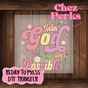 With God All Things Are Possible DTF TRANSFER