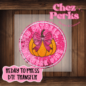 In October We Wear Pink Pumpkin Bow DTF TRANSFER