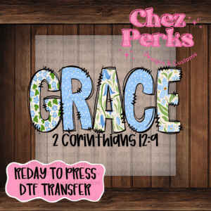 Grace 2 Corinthians 12:9  DTF TRANSFER