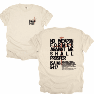 No Weapon Formed Against Me Shall Prosper T-SHIRT