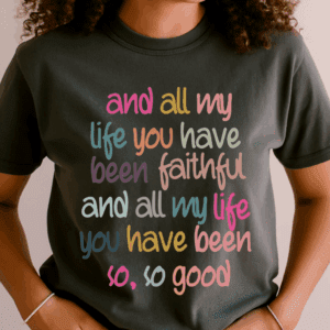 Goodness Of God  T-SHIRT