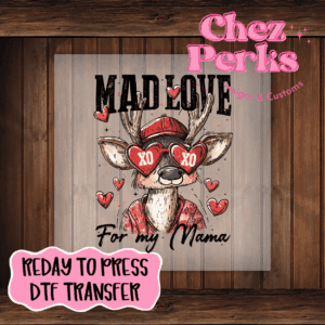 Mad Love For My Mama DTF TRANSFER