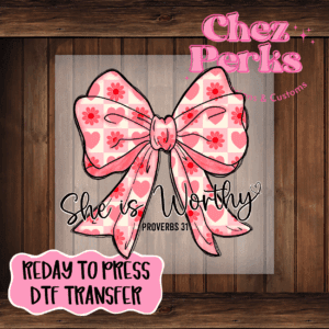 She is Worthy Heart Bow DTF TRANSFER