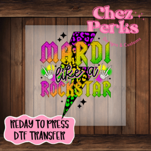Mardi Gras Like A Rockstar  DTF TRANSFER