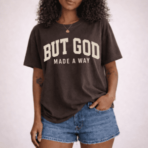 But God Made A Way Expresso T-SHIRT
