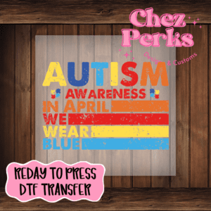 Autism Awareness We Wear Blue DTF TRANSFER