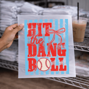 Hit The Dang Ball Baseball DTF TRANSFER