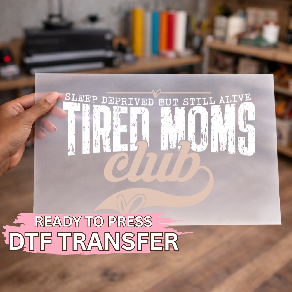 Tired Moms Club DTF TRANSFER