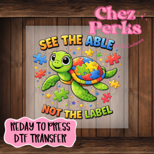 See The Able Not The Label DTF TRANSFER