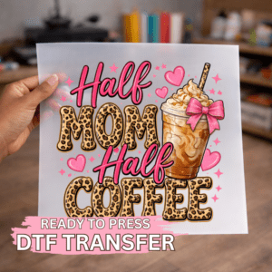 Half Mom-Half Coffee DTF TRANSFER