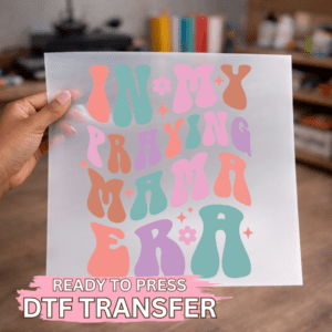 In My Praying Mama Era DTF TRANSFER