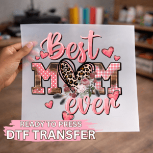 Pink Best Mom Ever DTF TRANSFER
