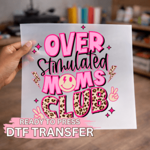 Overstimulated Moms Club DTF TRANSFER