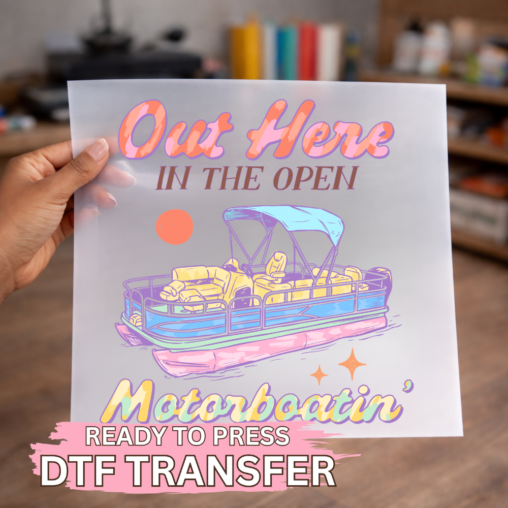 Out Here In The Open Motorboatin' DTF TRANSFER
