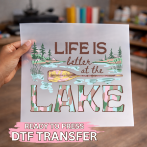 Life Is Better At The Lake DTF TRANSFER