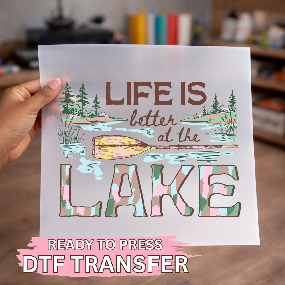 Life Is Better At The Lake DTF TRANSFER